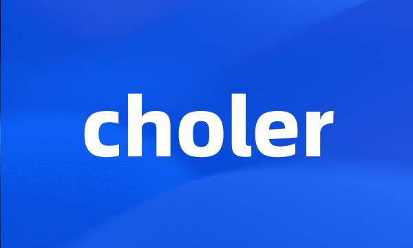 choler