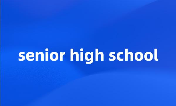 senior high school