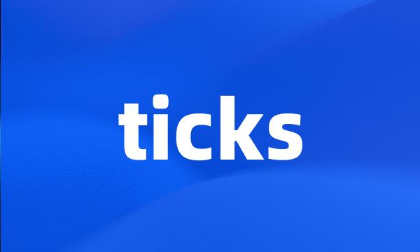 ticks