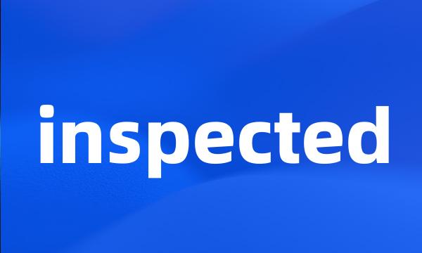 inspected