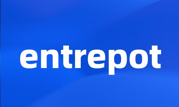 entrepot