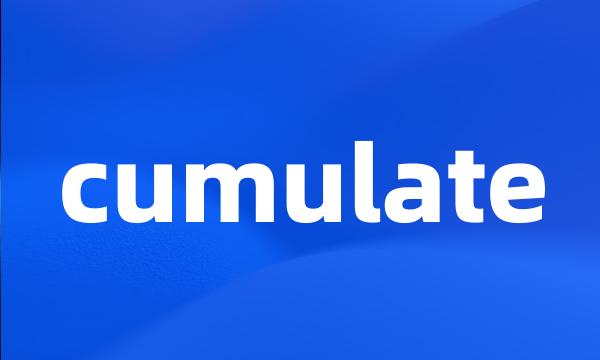 cumulate