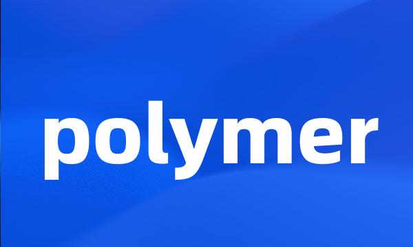 polymer