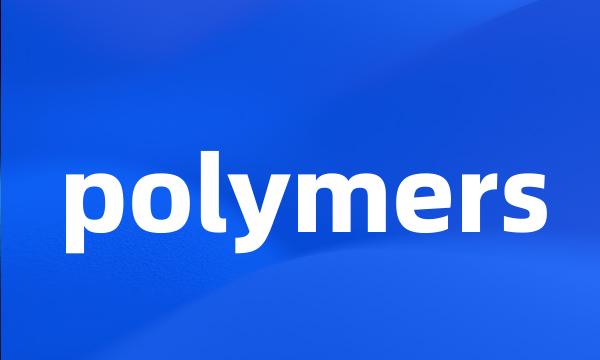 polymers