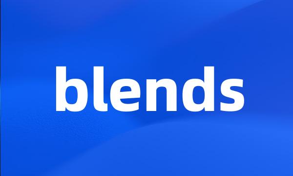 blends