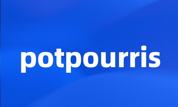 potpourris