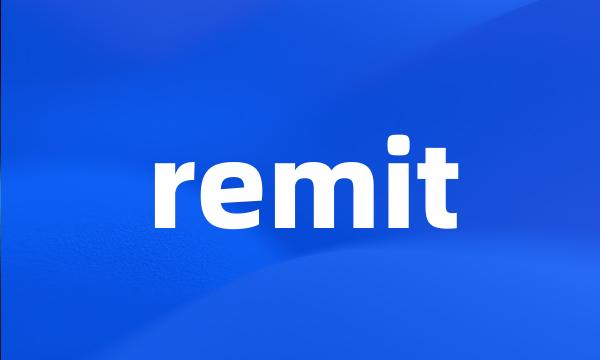 remit