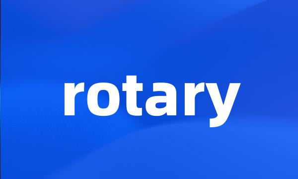 rotary