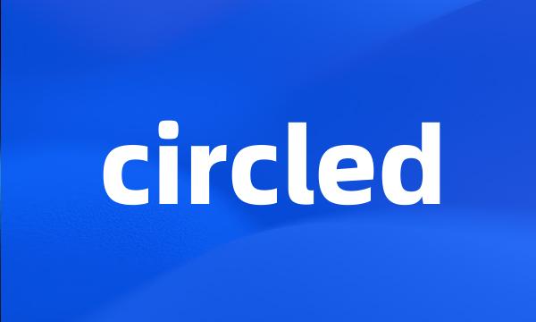 circled