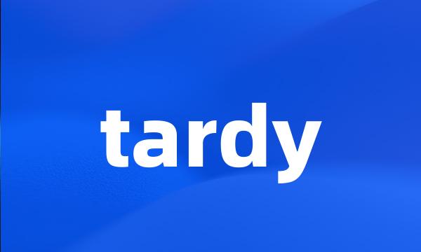 tardy