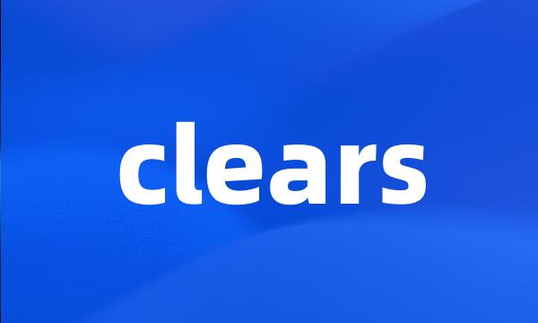 clears