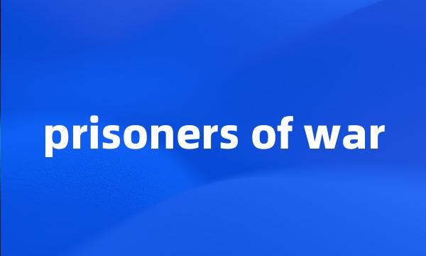 prisoners of war