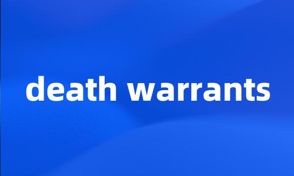 death warrants