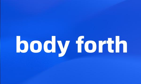 body forth