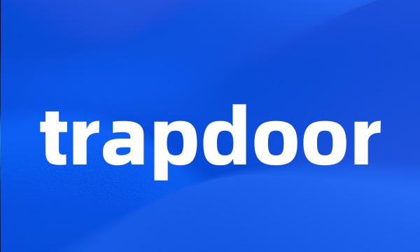 trapdoor