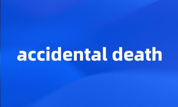 accidental death