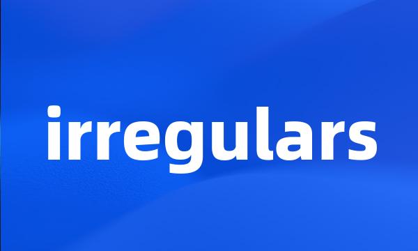 irregulars