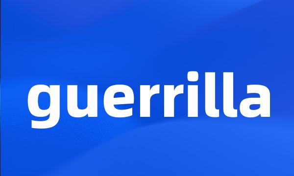 guerrilla