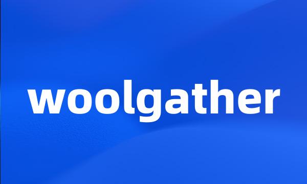 woolgather