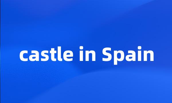 castle in Spain