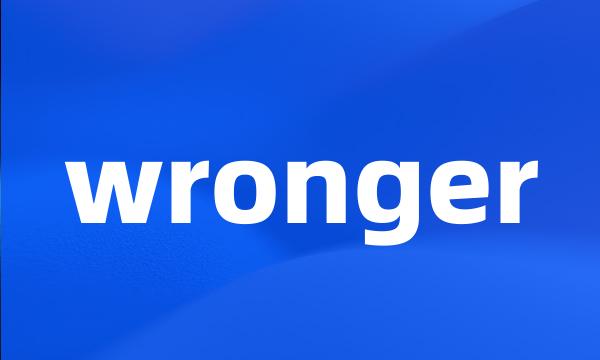 wronger