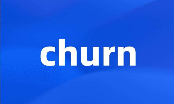 churn