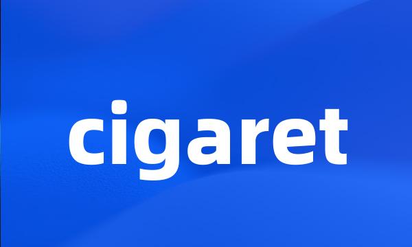 cigaret