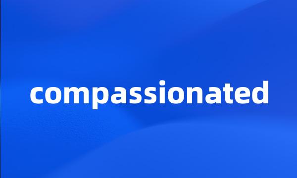 compassionated