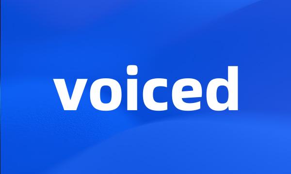 voiced