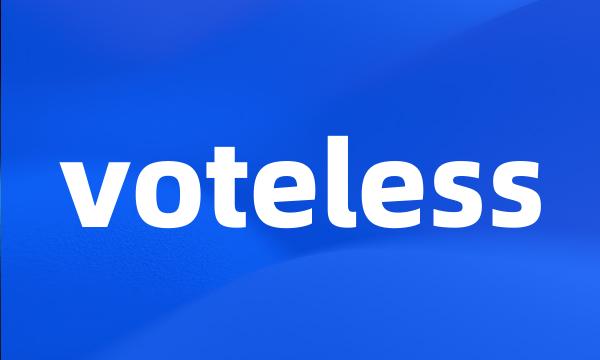 voteless