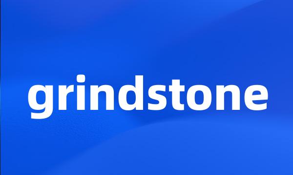 grindstone