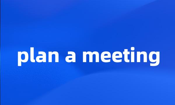 plan a meeting