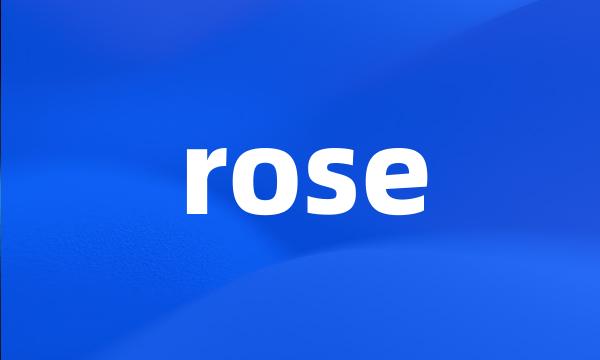 rose