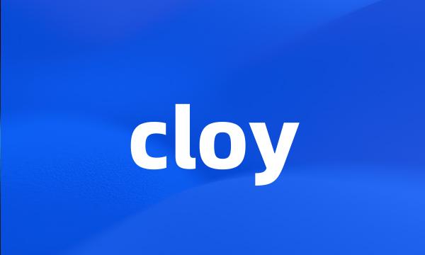 cloy