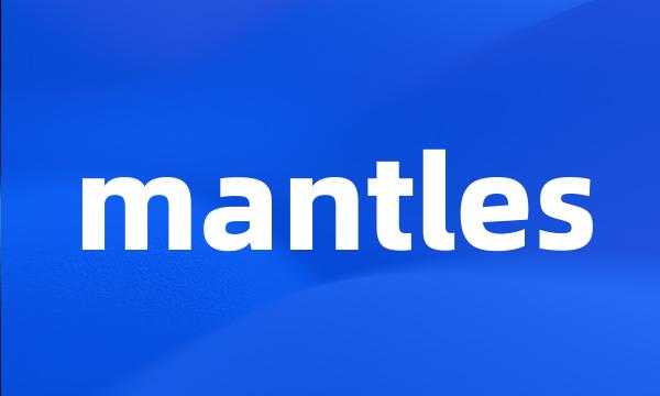 mantles