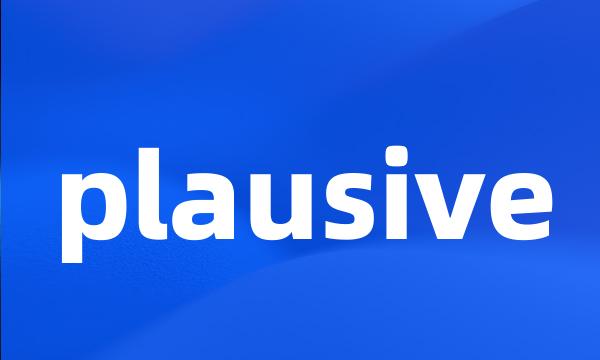 plausive