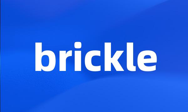 brickle