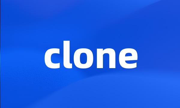 clone