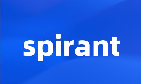 spirant