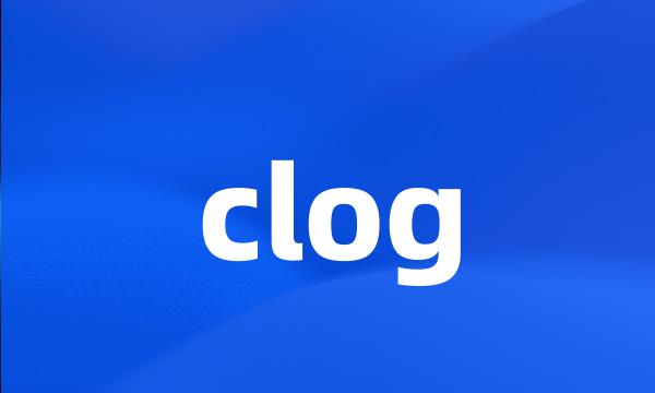 clog