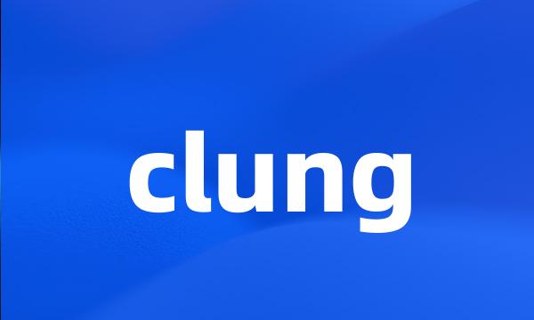 clung