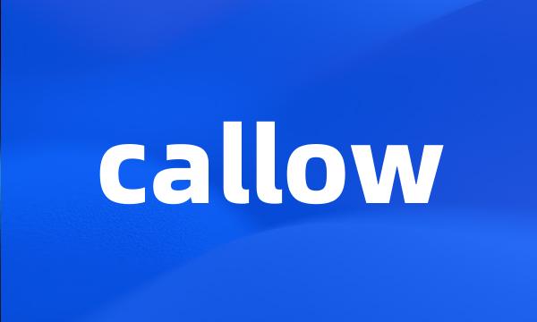 callow