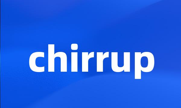 chirrup