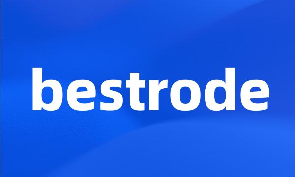 bestrode