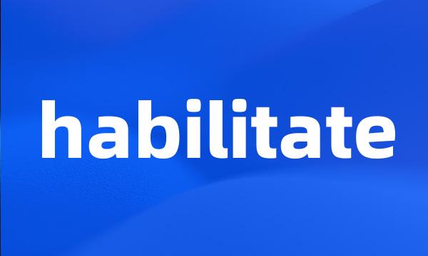 habilitate