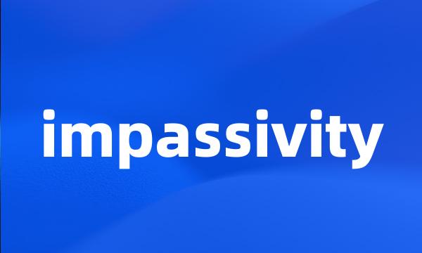 impassivity