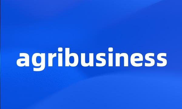 agribusiness