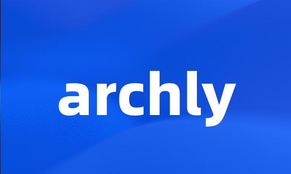 archly