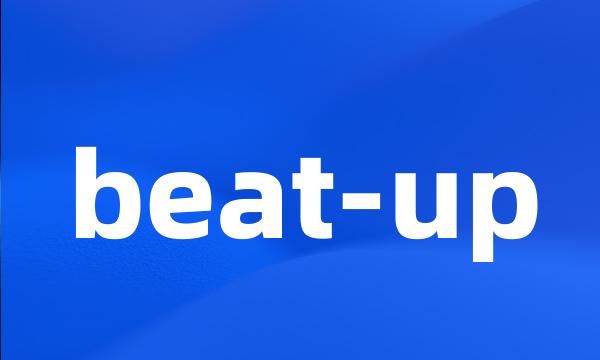 beat-up