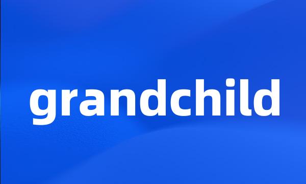 grandchild